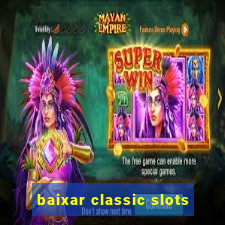 baixar classic slots